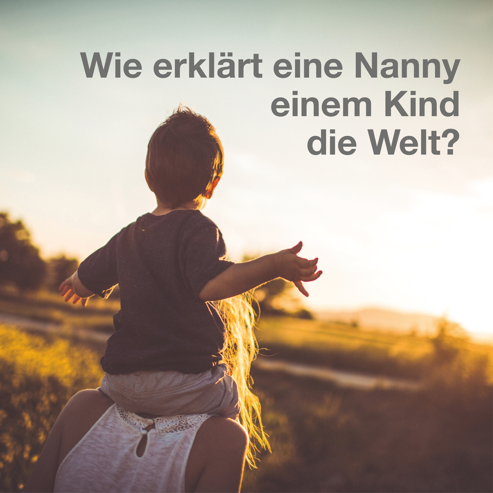 Wie erklärt eine Nanny einem Kind die Welt?