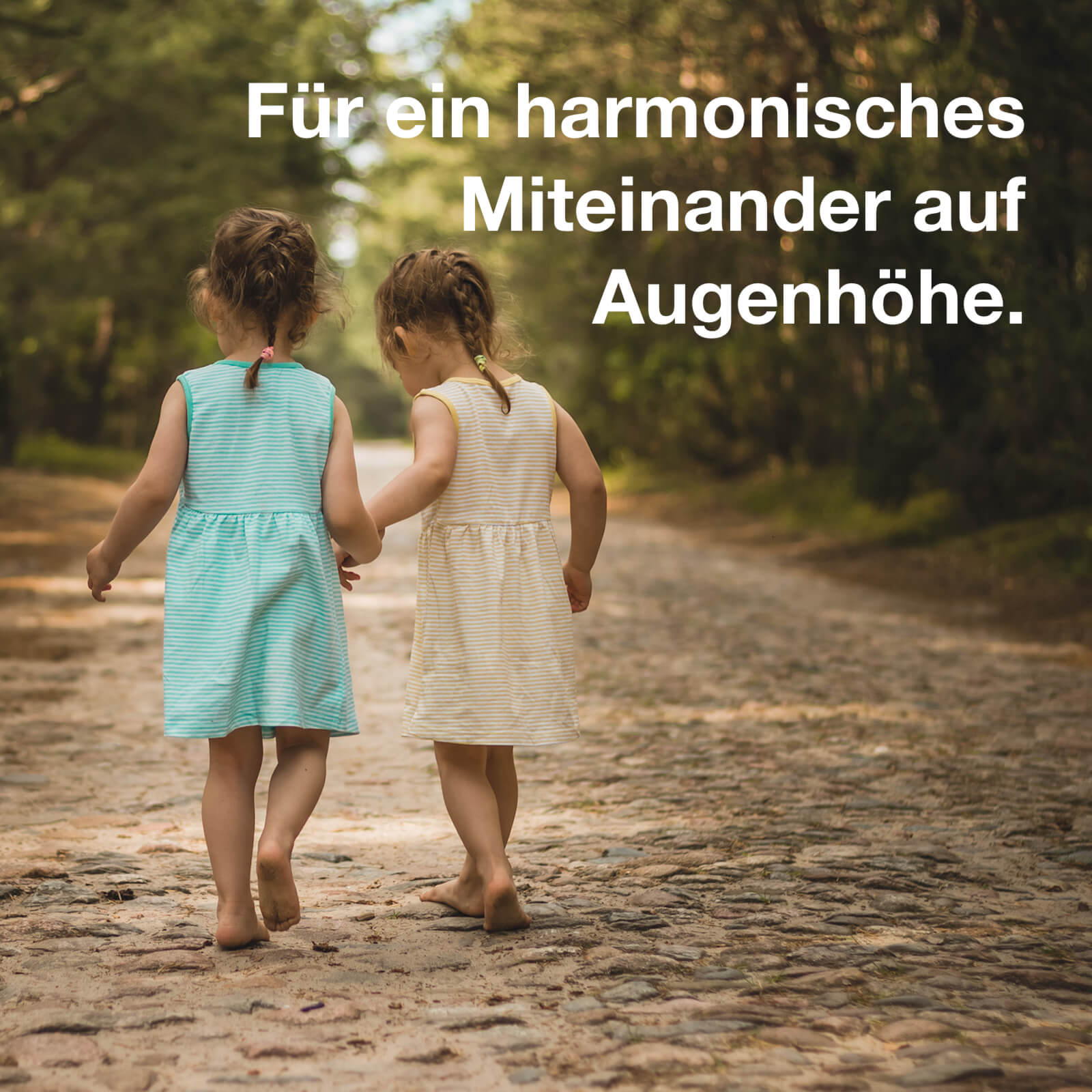 Für ein harmonisches Miteinander auf Augenhöhe.